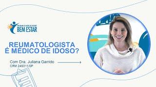 Reumatologista é médico de idoso?