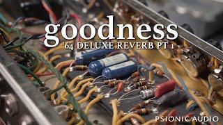 Goodness | '64 Fender Deluxe Reverb Pt 1