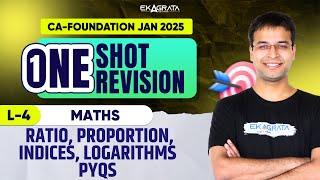 CA Foundation Jan 2025 Maths: - Ratio, Proportion, Indices, Logarithms PYQs | ONE SHOT REVISION