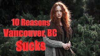 Top 10 reasons NOT to move to Vancouver, BC. This is our first Canada video.