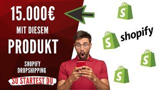 15.000€ mit diesem Produkt 2022 | Shopify Dropshipping Produkt finden | für Beginner & Anfänger