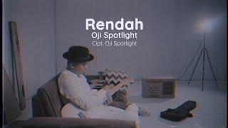 Rendah - Oji Spotlight [Rendah Official Music Lyric]