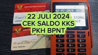 22 JULI 2024 CEK SALDO KKS PKH BPNT HARI INI