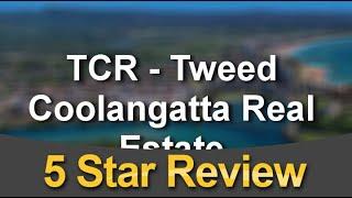 TCR - Tweed Coolangatta Real Estate Tweed Heads Excellent Five Star Review by Troy Potter