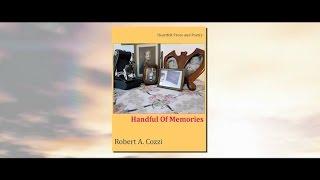 Robert A. Cozzi - Handful Of Memories (Book Trailer)