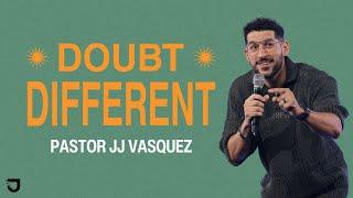 Is It Ok to Doubt God? - JJ Vasquez