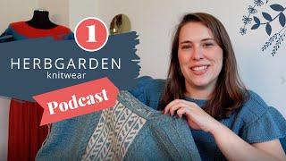 The Very First One | Yarn Substitution | HERBGARDEN knitwear Podcast | Episode 1