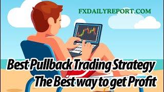 Best Pullback Trading Strategy The Best way to get Profit