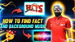 How To Find Free Fire Fact  || Background Music 