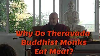 Why Do Theravada Buddhist Monks Eat Meat