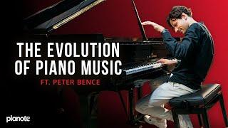 The Evolution of Piano Music Ft. Peter Bence (1700-Present)