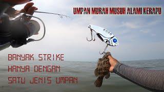 metal vib lure musuh alami kerapu II satu umpan banyak strike!!