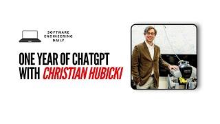 One Year of ChatGPT with Christian Hubicki