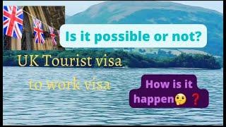 Is it possible to convert a UK Tourist visa to Work Visa|Never be illegal in the UK|The Good Video