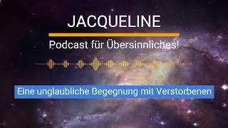 Eine unglaubliche Begegnung mit Verstorbenen | Podcast für Übersinnliches