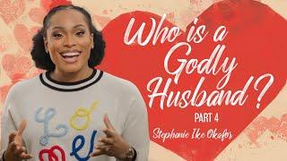 Who Is A Godly Husband? // Before I Do - Stephanie Ike Okafor