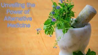 Nature's Pharmacy: Unveiling the Power of Alternative Medicine #alternativemedicine #health