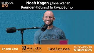 E672: SumoMe & AppSumo Founder Noah Kagan: from FB emp #30 to growing Mint & best email mkting tools