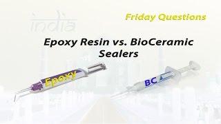 Epoxy v Bioceramic sealers: Friday Questions