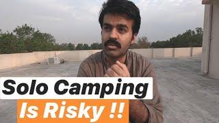 Solo Camping - Is It Safe in Pakistan?