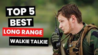 Top 5: BEST Long Range Walkie Talkie (2024)