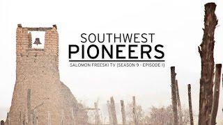 Southwest Pioneers - Salomon Freeski TV S9 E01