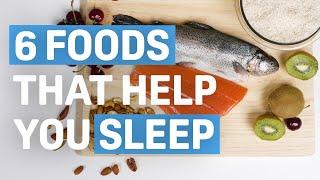 6 Foods That Help You Sleep