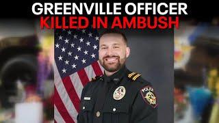 Greenville, Texas, police officer shot and killed in 'ambush' attack, police say