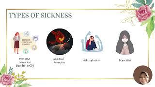 Topic 4 Types of sickness, Islamic spiritual healing & practices, sources of knowledge,  benefits