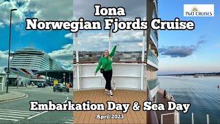 P&O Iona Norwegian Fjords Cruise Vlog April 2023 G310 Embarkation & Sea Day