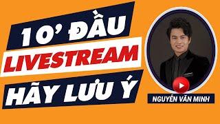 10' đầu Khi Livestream - Làm gì để THU HÚT người XEM | Kỹ năng Livestream | Trainer Nguyễn Văn Minh