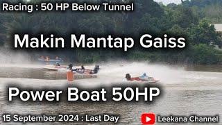 Last Day bagi Power Boat 50 HP Below Tunnel / Makin Mantap