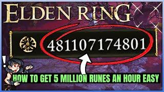 How to Get 5 MILLION Runes an Hour - Best New Method Rune FARM - Early Game & Easy - Elden Ring!