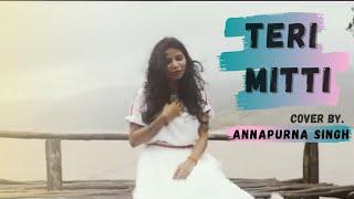 Teri Mitti Female version-Kesari | Arko| |Cover song| Annapurna Singh |Akshay kumar| Bpraak|Parneeti