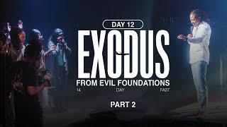 DAY 12 PT2 EXODUS FROM EVIL FOUNDATIONS // 14 DAY FAST // PROPHET LOVY L. ELIAS