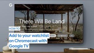 How to Add to Your Watchlist on Chromecast with Google TV