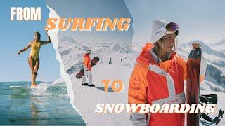 GOING FROM SURFING TO SNOWBOARDING