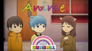 if The Amazing World Of Gumball was in anime