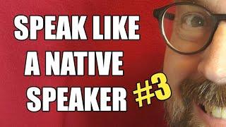 SPEAK LIKE A NATIVE SPEAKER #3 fix these grammar mistakes