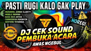 (HD MUSIC) DJ CEK SOUND PEMBUKA ACARA TERBARU - BASS HOREG FULL CLARITY