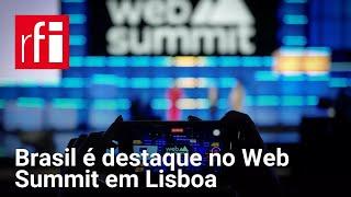 Brasil é destaque no Web Summit em Lisboa com recorde de startups • RFI Brasil