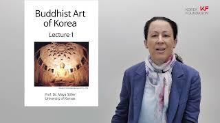 Prof. Stiller's Introduction to Korean Buddhist Art, part 1