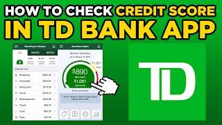 How To Check Credit Score in TD Bank App (2025)