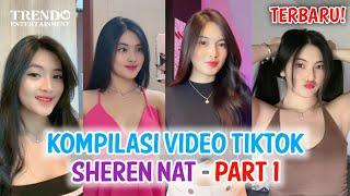 TERBARU! Kompilasi Video TikTok Hot SHEREN NAT  - Part 1