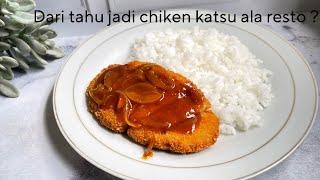 MENU AKHIR BULAN! DARI TAHU JADI CHIKEN KATSU ALA RESTO