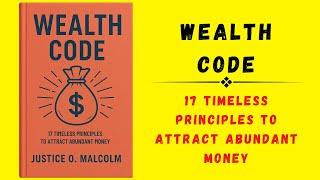 Wealth Code: 17 Timeless Principles to Attract Abundant Money (Audiobook)