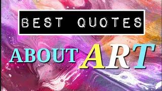 BEST QUOTES ABOUT ART Top 25