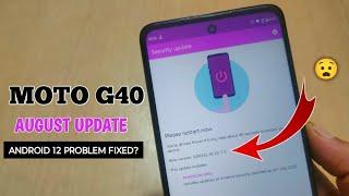 Moto G40 fusion New Update [ August] || Android 12 Update issue fixed or not ??