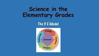 Science Matters Elementary Grades: Using the 5E Model