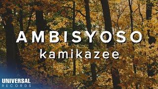 Kamikazee - Ambisyoso (Official Lyric Video)